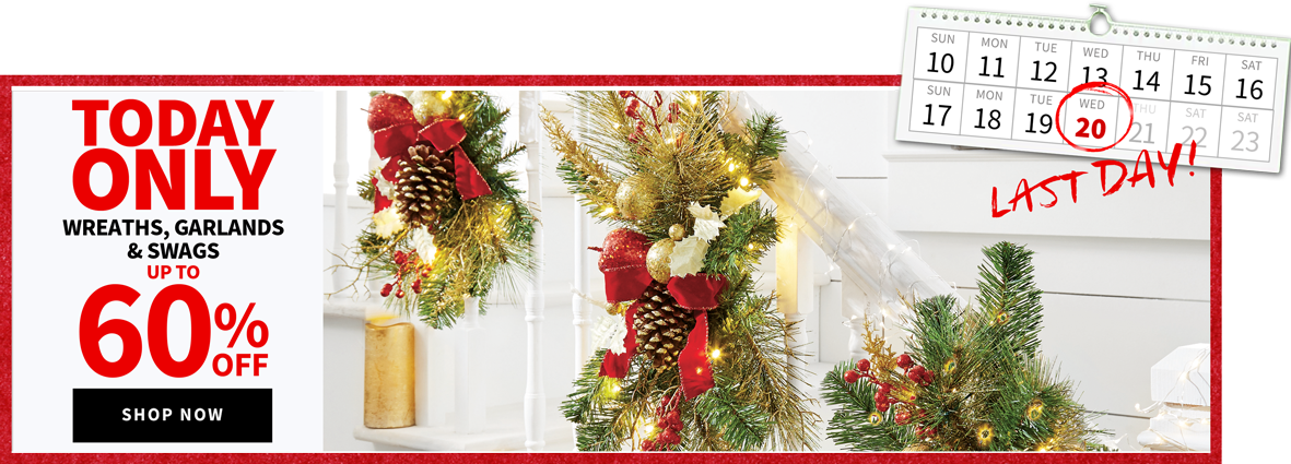 Today Only - Wreaths, Garlands, and Swags up to 60% off - Shop Now