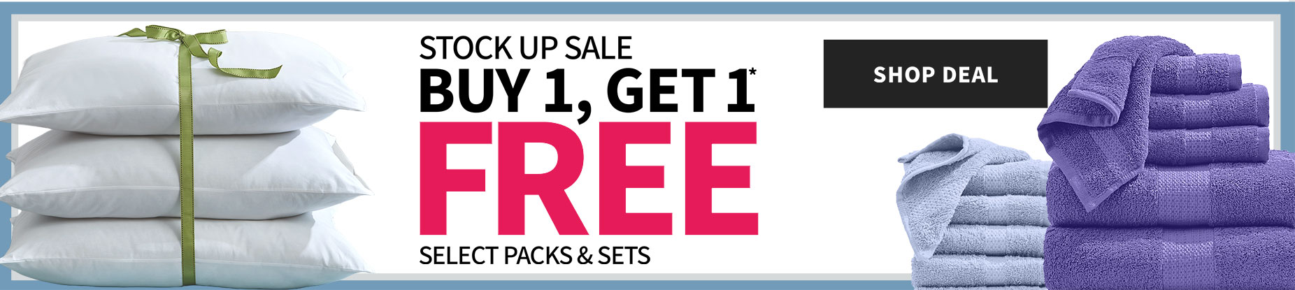 Stock up sale - Buy 1, Get 1* Free Select Packs and Sets