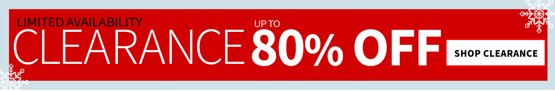 Limited Availability Clearance up to 80% Off - Shop Clearance