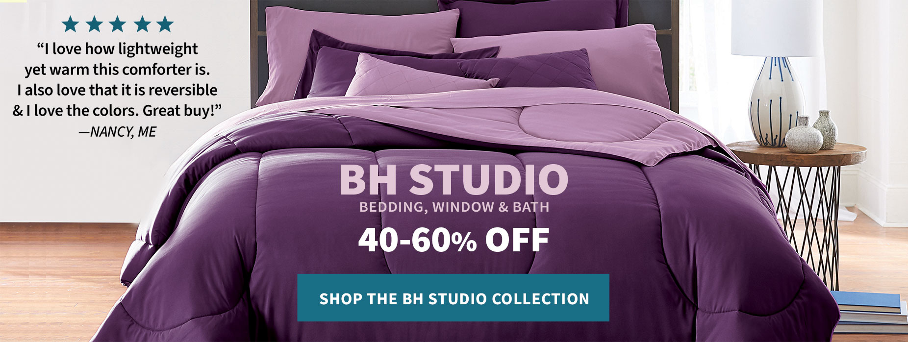 BH Studio Bedding, Window and Bath 40-60% Off