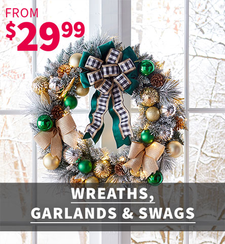 Wreaths, Garlands, and Swags from $29.99