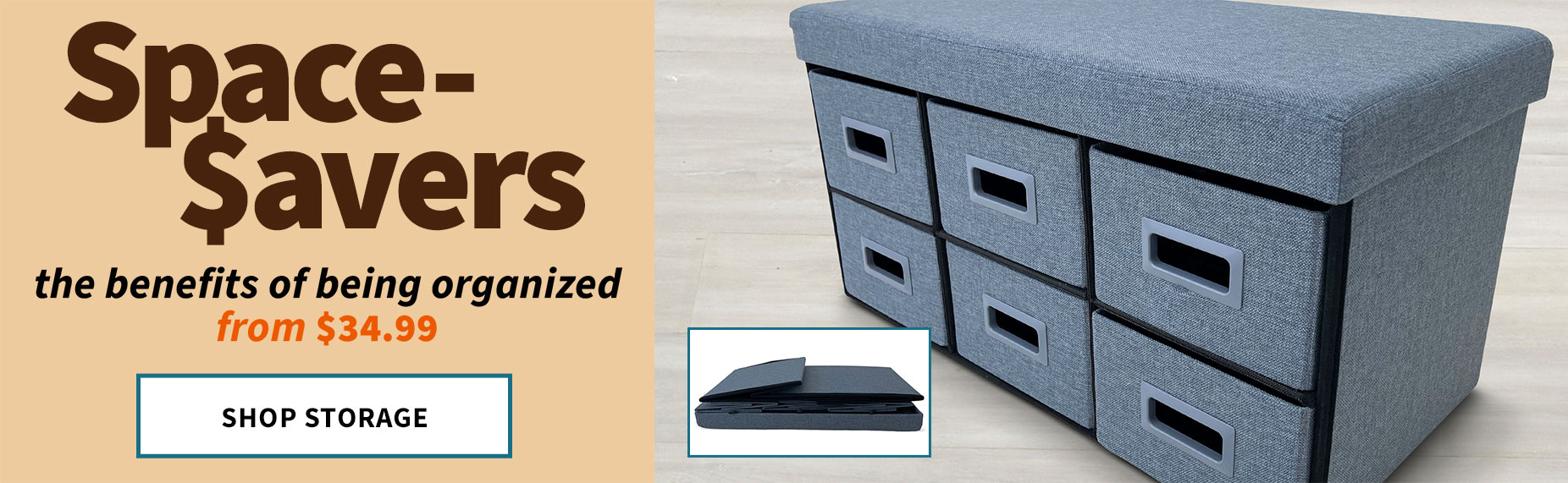 Space Savers the benefits of being organized from $34.99